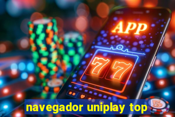 navegador uniplay top